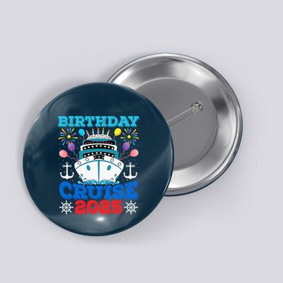 Birthday Cruise Squad 2025 Family Birthday Party Vacation Button