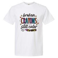 Broken Crayons Still Color Mental Health Matters Quote Garment-Dyed Heavyweight T-Shirt