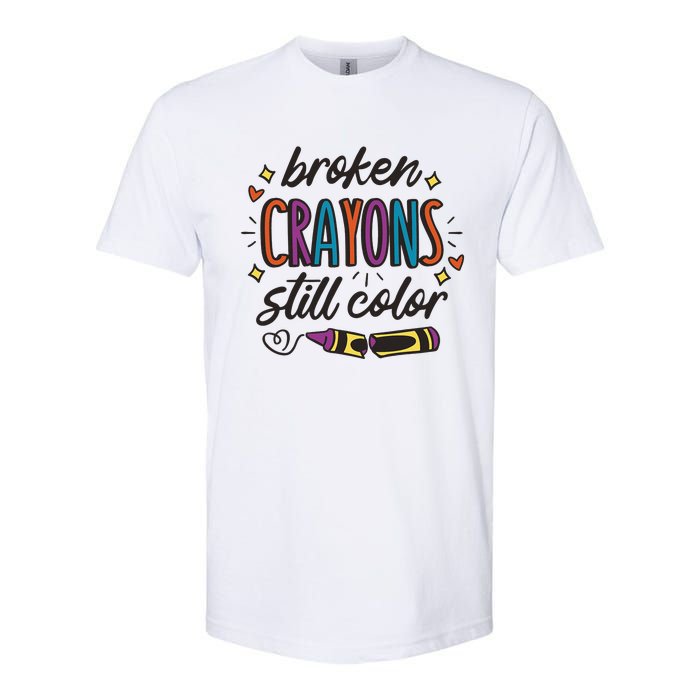 Broken Crayons Still Color Mental Health Matters Quote Softstyle CVC T-Shirt