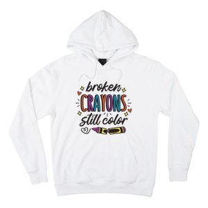 Broken Crayons Still Color Mental Health Matters Quote Hoodie