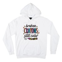 Broken Crayons Still Color Mental Health Matters Quote Hoodie