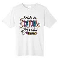 Broken Crayons Still Color Mental Health Matters Quote Tall Fusion ChromaSoft Performance T-Shirt