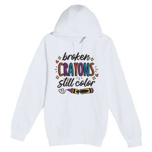 Broken Crayons Still Color Mental Health Matters Quote Premium Pullover Hoodie