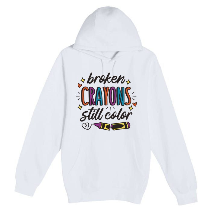 Broken Crayons Still Color Mental Health Matters Quote Premium Pullover Hoodie