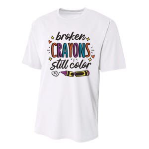 Broken Crayons Still Color Mental Health Matters Quote Performance Sprint T-Shirt