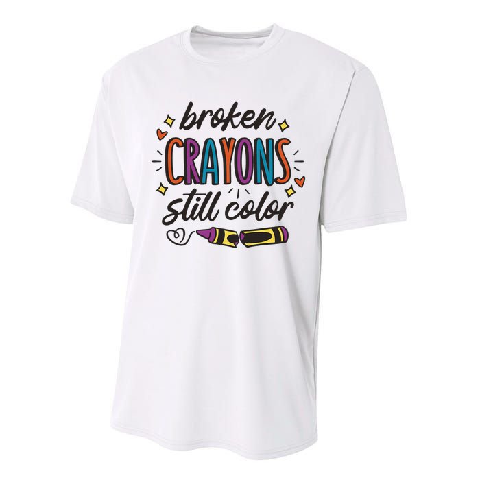 Broken Crayons Still Color Mental Health Matters Quote Performance Sprint T-Shirt