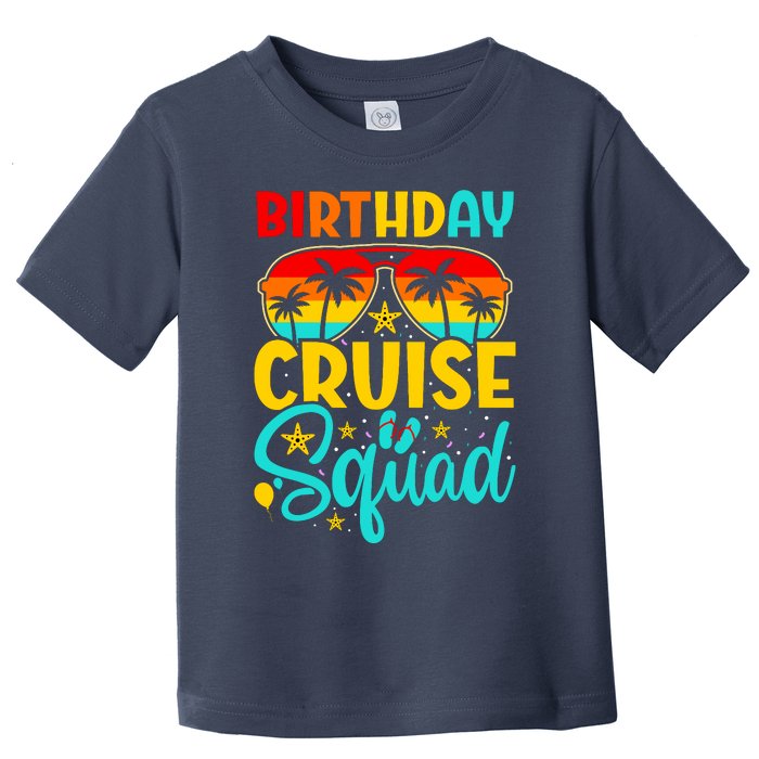 Birthday Cruise Squad Cruising Vacation Funny Crew Toddler T-Shirt