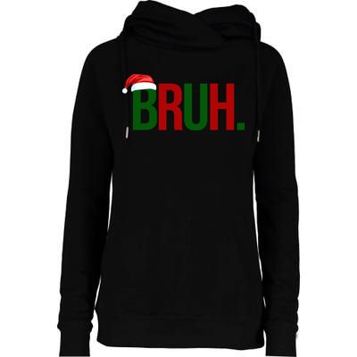 Bruh Christmas Santa Funny Womens Funnel Neck Pullover Hood