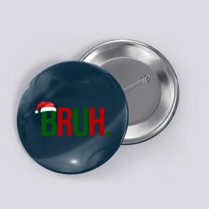 Bruh Christmas Santa Funny Button