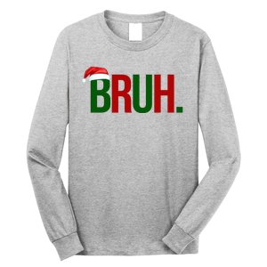 Bruh Christmas Santa Funny Long Sleeve Shirt