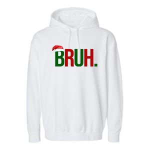 Bruh Christmas Santa Funny Garment-Dyed Fleece Hoodie