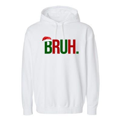 Bruh Christmas Santa Funny Garment-Dyed Fleece Hoodie