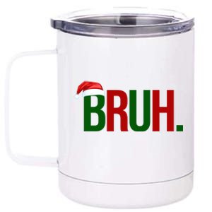 Bruh Christmas Santa Funny 12 oz Stainless Steel Tumbler Cup