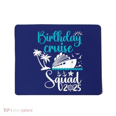 Birthday Cruise Squad 2025 Trip Holiday Family Matching Team Mousepad