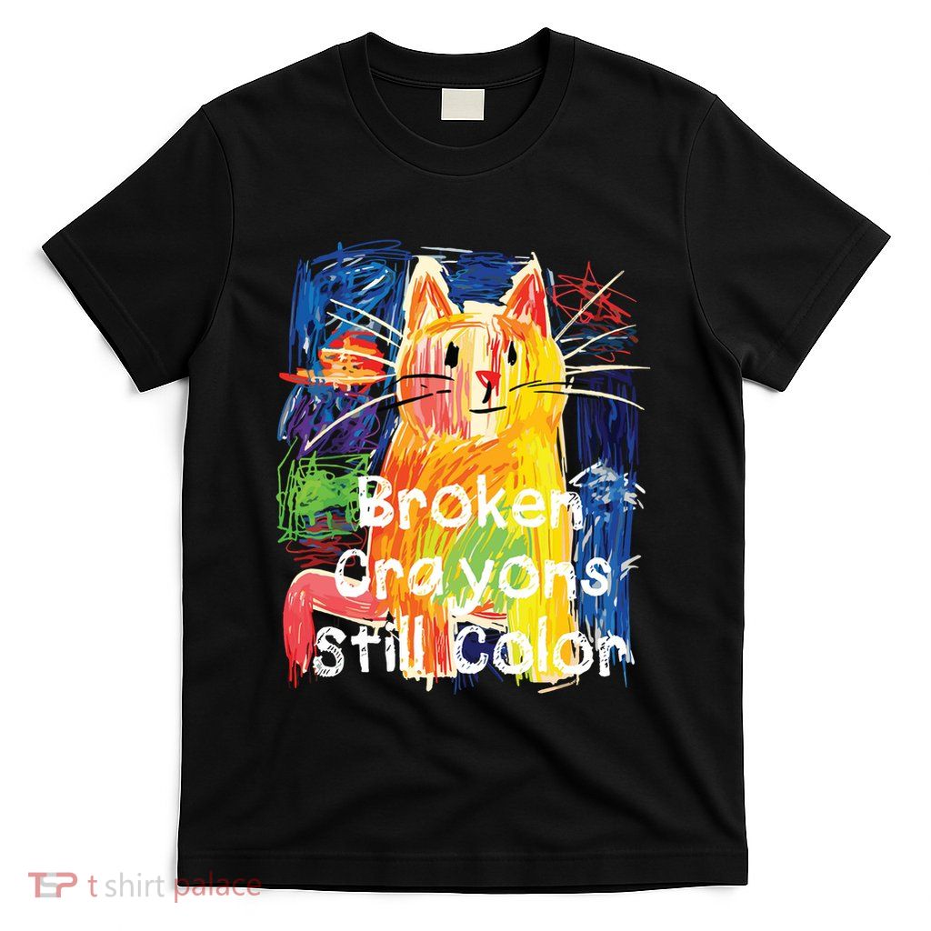 Broken Crayons Still Color Cat Teacher T-Shirt
