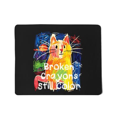 Broken Crayons Still Color Cat Teacher Mousepad