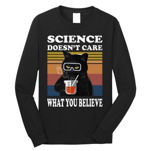 Black Cat Scientist Science DoesnT Care What You Believe Long Sleeve Shirt