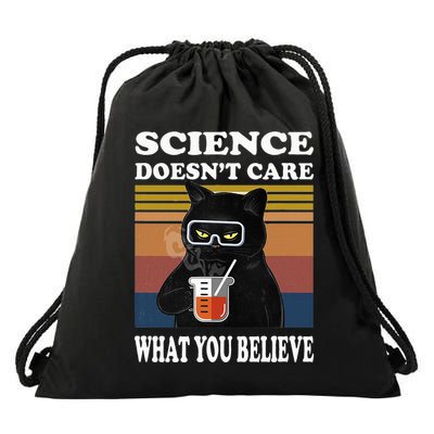 Black Cat Scientist Science DoesnT Care What You Believe Drawstring Bag