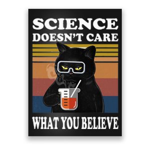 Black Cat Scientist Science DoesnT Care What You Believe Poster