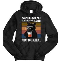 Black Cat Scientist Science DoesnT Care What You Believe Tie Dye Hoodie