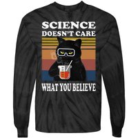 Black Cat Scientist Science DoesnT Care What You Believe Tie-Dye Long Sleeve Shirt