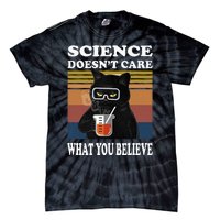 Black Cat Scientist Science DoesnT Care What You Believe Tie-Dye T-Shirt