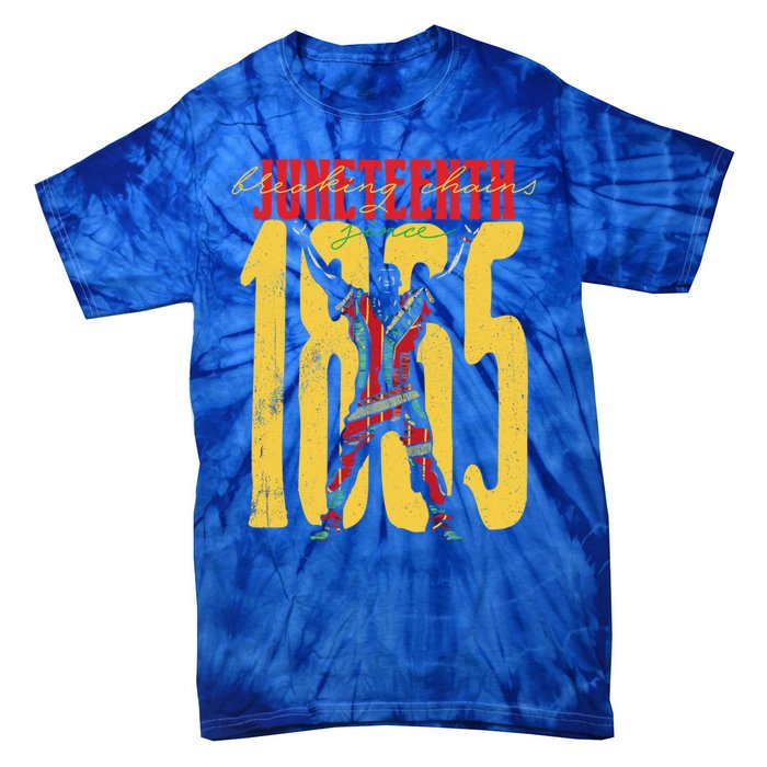 Breaking Chains Since 1865 Junenth Black History Gift Tie-Dye T-Shirt