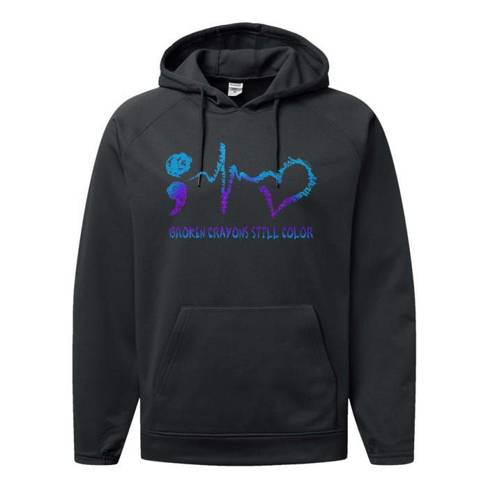 Broken Crayons Still Color Suicide Prevention Awareness Performance Fleece Hoodie