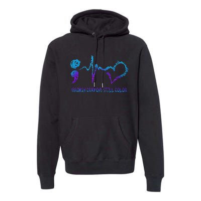 Broken Crayons Still Color Suicide Prevention Awareness Premium Hoodie