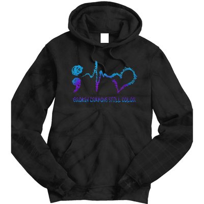 Broken Crayons Still Color Suicide Prevention Awareness Tie Dye Hoodie