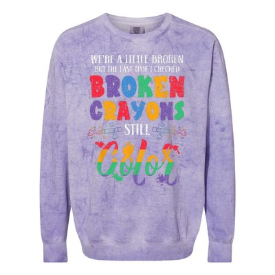 Broken Crayons Still Color Mental Health Awareness Supporter Colorblast Crewneck Sweatshirt