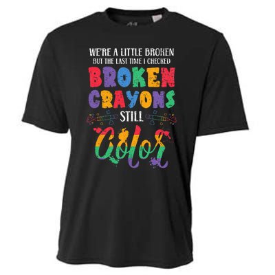 Broken Crayons Still Color Mental Health Awareness Supporter Cooling Performance Crew T-Shirt