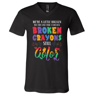 Broken Crayons Still Color Mental Health Awareness Supporter V-Neck T-Shirt