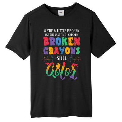 Broken Crayons Still Color Mental Health Awareness Supporter Tall Fusion ChromaSoft Performance T-Shirt