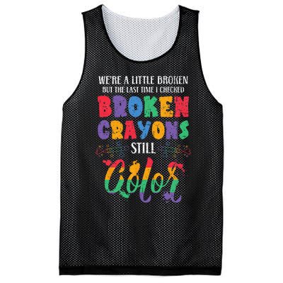 Broken Crayons Still Color Mental Health Awareness Supporter Mesh Reversible Basketball Jersey Tank