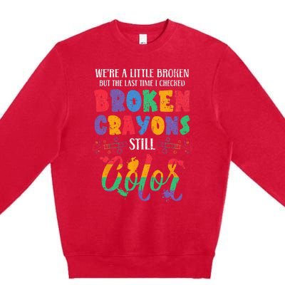 Broken Crayons Still Color Mental Health Awareness Supporter Premium Crewneck Sweatshirt