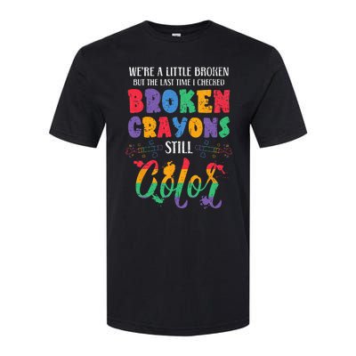 Broken Crayons Still Color Mental Health Awareness Supporter Softstyle CVC T-Shirt