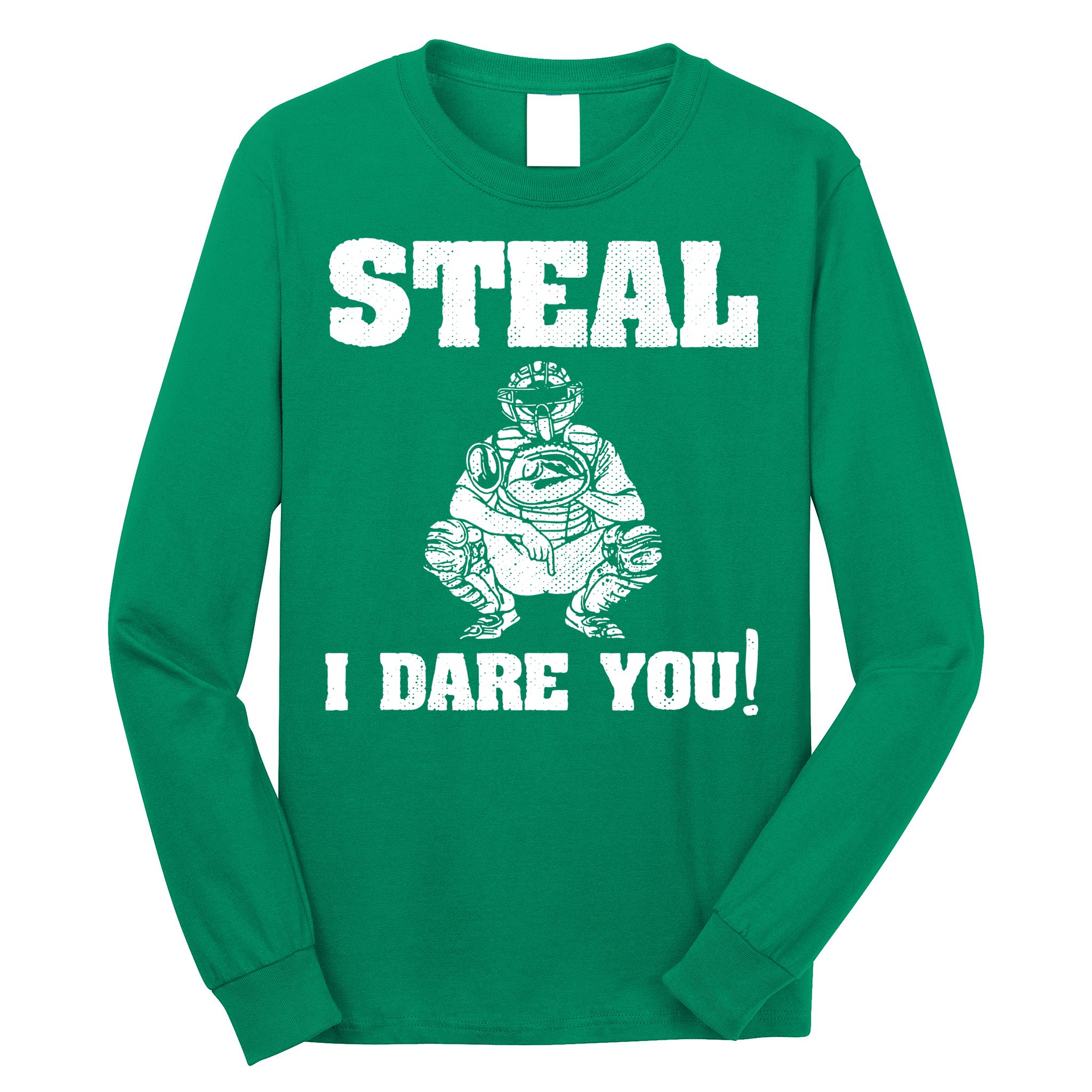 Baseball Catcher Steal I Dare You Long Sleeve Shirt