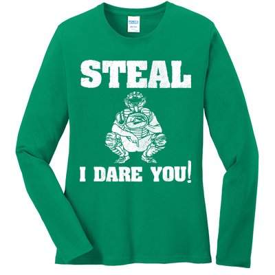 Baseball Catcher Steal I Dare You Ladies Long Sleeve Shirt