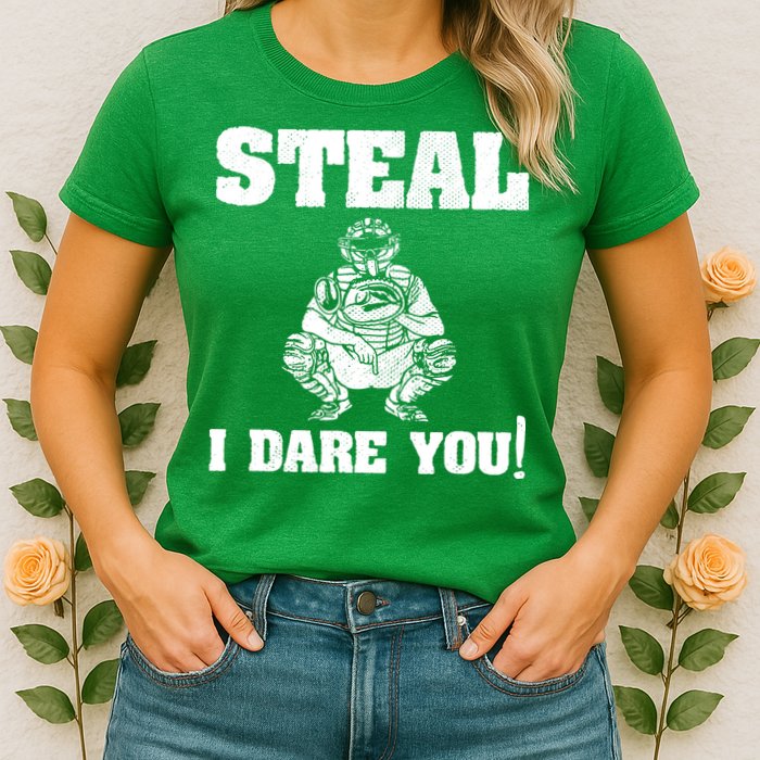 Baseball Catcher Steal I Dare You Womens T-Shirt