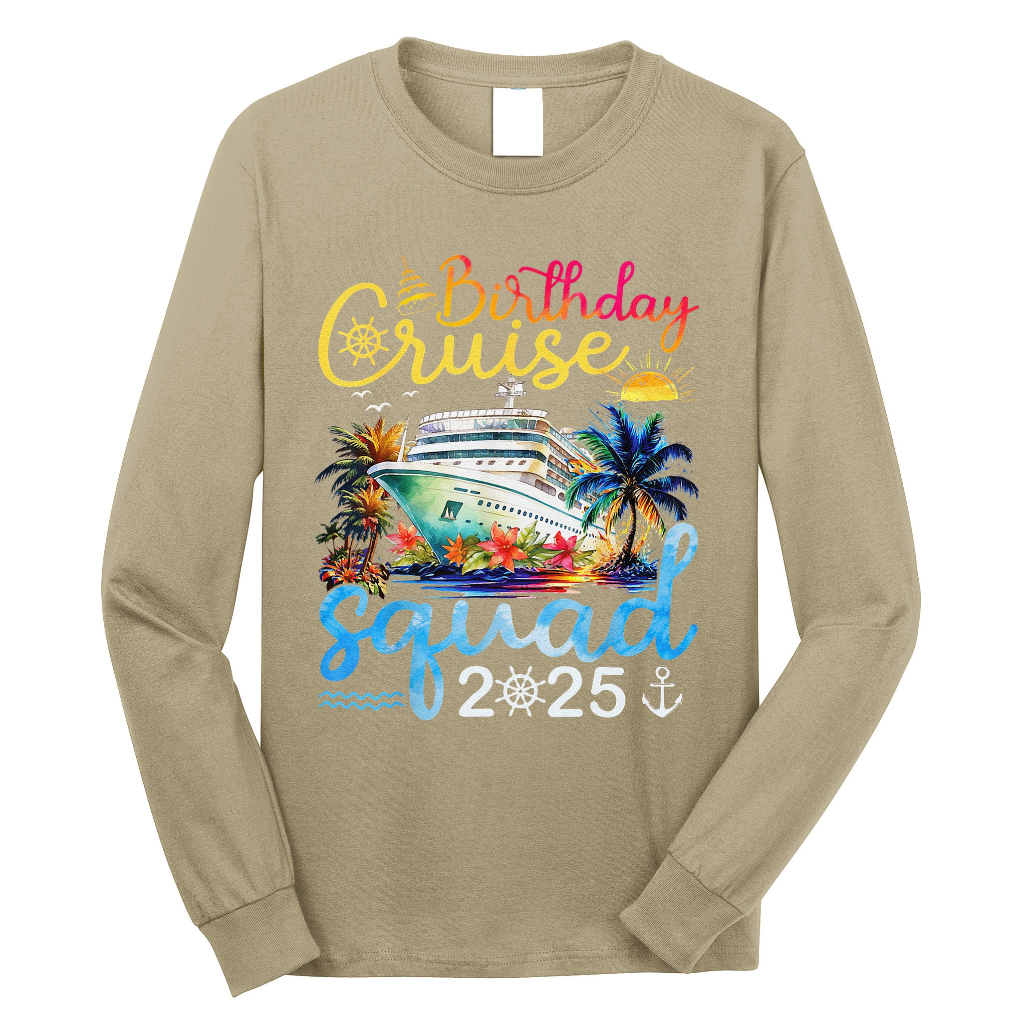 Birthday Cruise Squad 2025 Family Cruise Vacation Birthday Long Sleeve Shirt