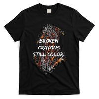Broken Crayons Still Color Mental Health Awareness Supporter T-Shirt