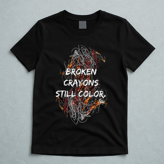 Broken Crayons Still Color Mental Health Awareness Supporter T-Shirt