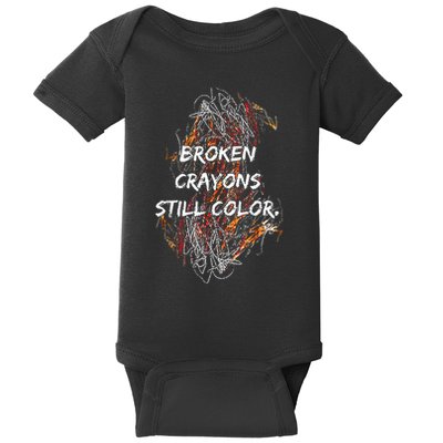 Broken Crayons Still Color Mental Health Awareness Supporter Baby Bodysuit