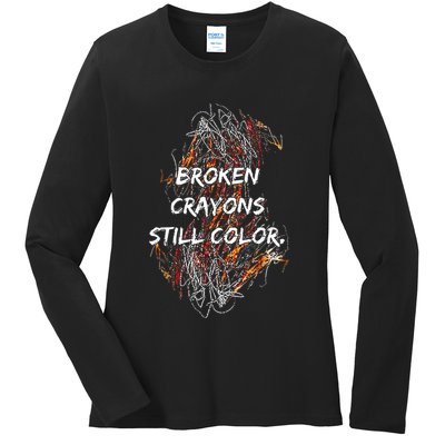 Broken Crayons Still Color Mental Health Awareness Supporter Ladies Long Sleeve Shirt