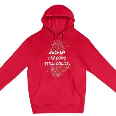 Broken Crayons Still Color Mental Health Awareness Supporter Premium Pullover Hoodie