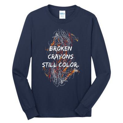 Broken Crayons Still Color Mental Health Awareness Supporter Tall Long Sleeve T-Shirt