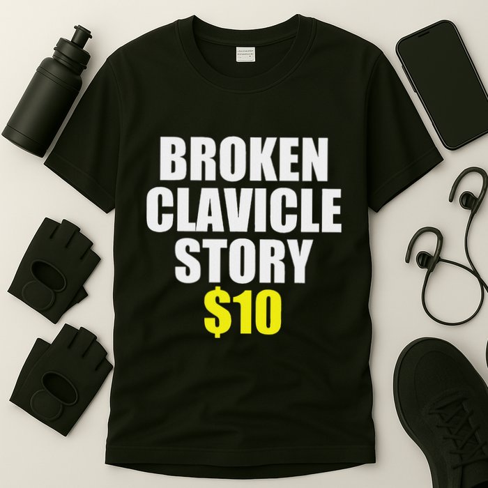 Broken Clavicle Story $10 Humorous Broken Bone Funny T-Shirt