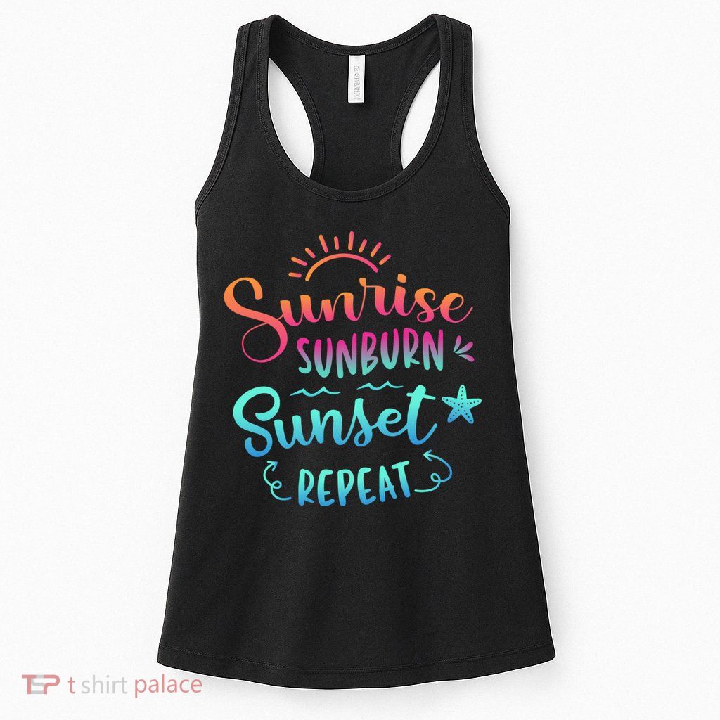 Beach Camping Sunrise Sunburn Sunset Repeat Summer Vacation Womens Tank Top