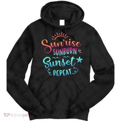 Beach Camping Sunrise Sunburn Sunset Repeat Summer Vacation Tie Dye Hoodie